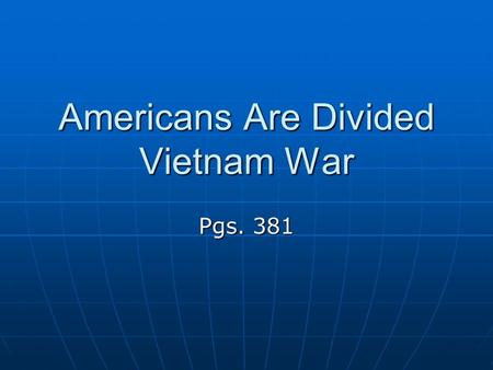 Americans Are Divided Vietnam War