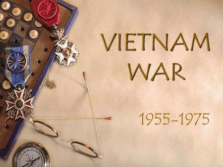 VIETNAM WAR 1955-1975. Vietnam War  (1955-75), a protracted and unsuccessful effort by South Vietnam and the United States to prevent the communists.