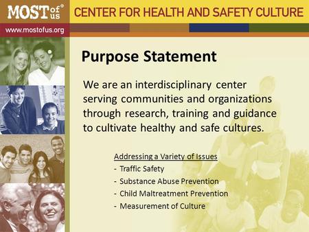 Purpose Statement We are an interdisciplinary center serving communities and organizations through research, training and guidance to cultivate healthy.