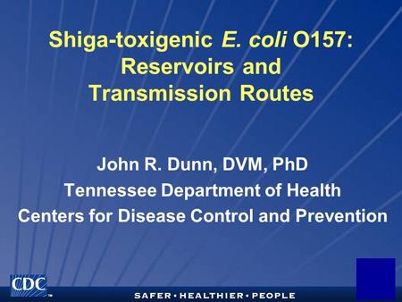Shiga-toxigenic E. coli O157: Reservoirs and Transmission Routes