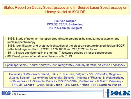 Status Report on Decay Spectroscopy and In-Source Laser Spectroscopy on Heavy Nuclei at ISOLDE Piet Van Duppen ISOLDE CERN, Switzerland IKS-K.U.Leuven,