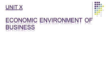Unit x economic environment of business