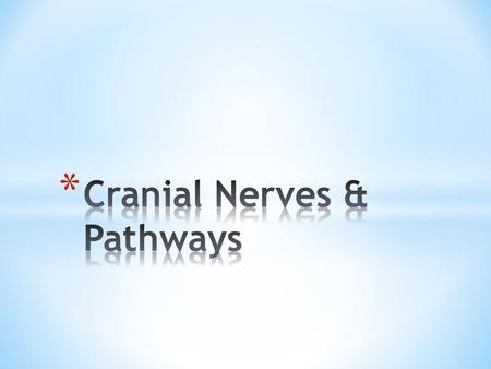 * Compare and Contrast cranial nerves to spinal nerves * Know which cranial nerves are central and which are peripheral * Know the 4 functions of all.