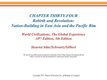 World Civilizations, The Global Experience AP* Edition, 5th Edition Stearns/Adas/Schwartz/Gilbert CHAPTER THIRTY-FOUR Rebirth and Revolution: Nation-Building.