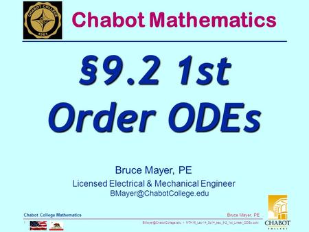 MTH16_Lec-14_Sp14_sec_9-2_1st_Linear_ODEs.pptx 1 Bruce Mayer, PE Chabot College Mathematics Bruce Mayer, PE Licensed Electrical.
