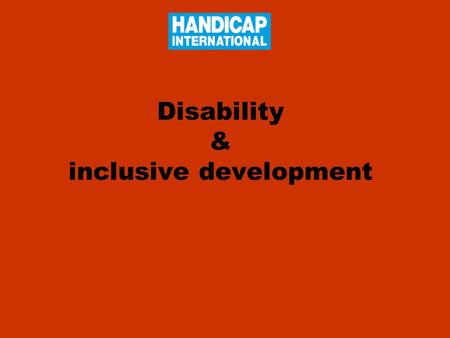 Disability & inclusive development. Definition Persons with disabilities include those who have long-term physical, mental, intellectual or sensory impairments.