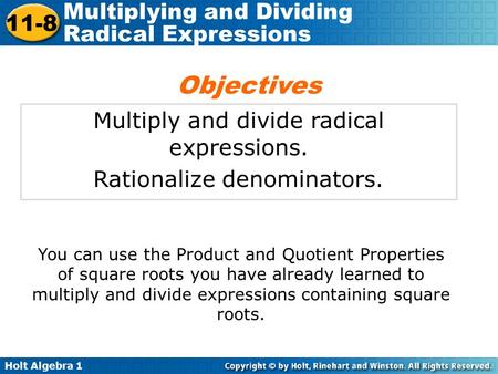 Objectives Multiply and divide radical expressions.