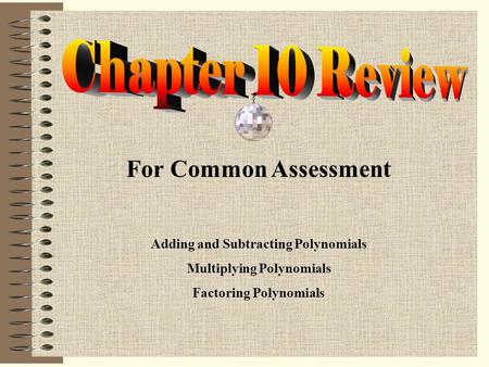 For Common Assessment Chapter 10 Review