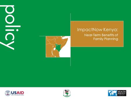 ImpactNow Kenya: Near-Term Benefits of Family Planning.