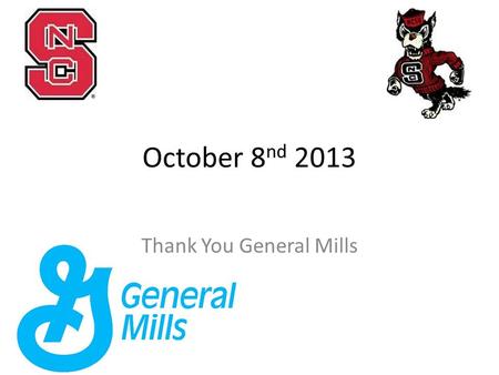 October 8 nd 2013 Thank You General Mills. Product Development Committee New members are still welcome! Developing solutions for developing countries: