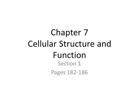 Chapter 7 Cellular Structure and Function