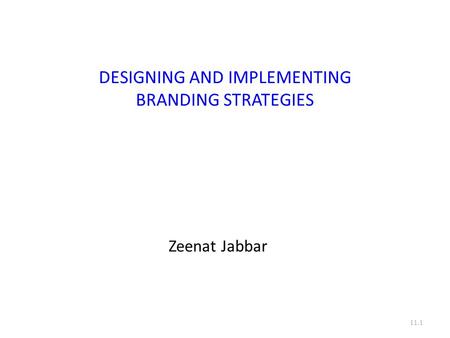 DESIGNING AND IMPLEMENTING BRANDING STRATEGIES