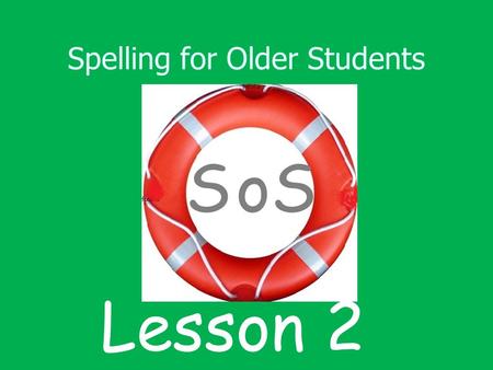 Spelling for Older Students SSo Lesson 2. Contents 1 Revise counting words in a sentence 2 Count sounds in a word 3 Revise sound s and letter recognition.