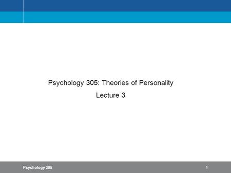 Psychology 305: Theories of Personality