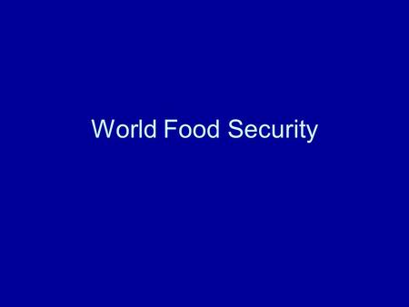 World Food Security. Transboundary plant pests and animal diseases Those that are of significant economic, trade and/or food security importance for.