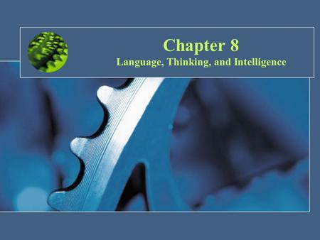 Chapter 8 Language, Thinking, and Intelligence