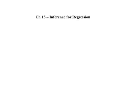 Ch 15 – Inference for Regression. Example #1: The following data are pulse rates and heights for a group of 10 female statistics students. Height5559606364.