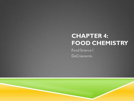 Chapter 4: Food Chemistry