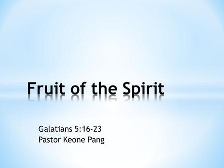 Galatians 5:16-23 Pastor Keone Pang. Recipe for pancakes Mix together * 1 ¼ cup flour * ½ teaspoon of salt * 3 tablespoons of sugar * 1 tablespoon baking.