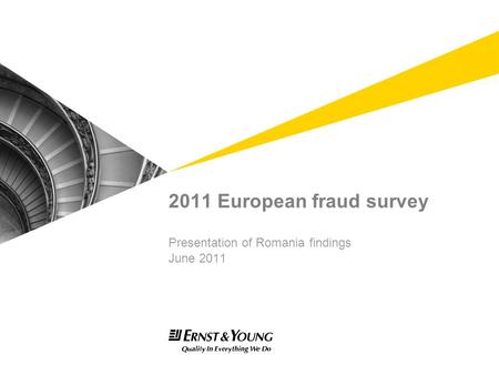 2011 European fraud survey Presentation of Romania findings June 2011.