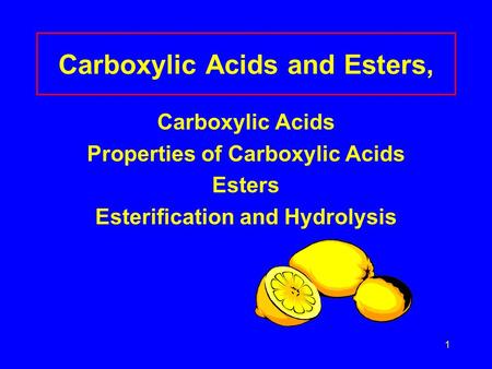 Carboxylic Acids and Esters,
