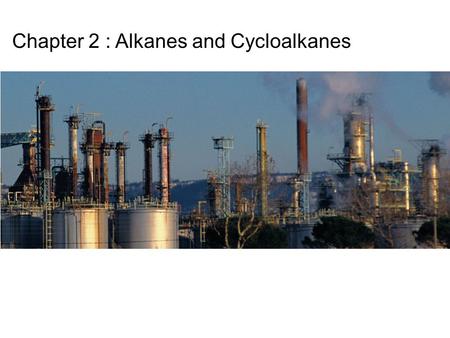 Chapter 2 : Alkanes and Cycloalkanes. p. 37, Fig. 2-1 The Structure of Alkanes.