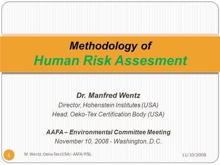 Dr. Manfred Wentz Director, Hohenstein Institutes (USA) Head, Oeko-Tex Certification Body (USA) AAFA – Environmental Committee Meeting November 10, 2008.