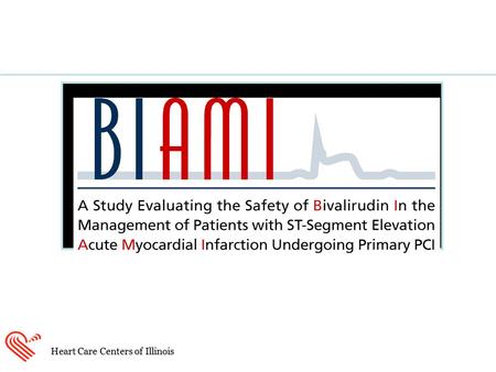 Heart Care Centers of Illinois. Design –Single arm, open label, 13 U.S. centers –Patients with ST-segment elevation myocardial infarction (STEMI) Less.