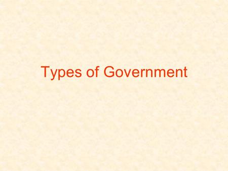 Types of Government.