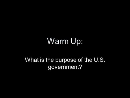 What is the purpose of the U.S. government?