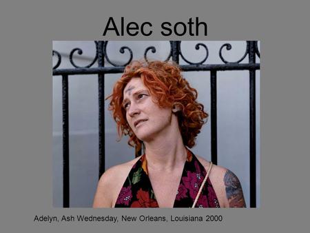 Alec soth Adelyn, Ash Wednesday, New Orleans, Louisiana 2000.