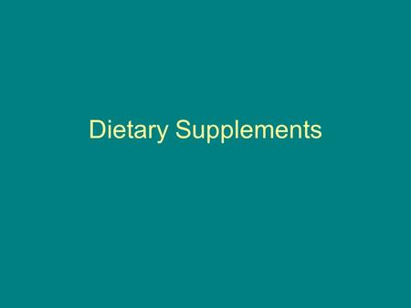 Dietary Supplements. Product, other than tobacco, intended to enhance the diet that contains one or more of the following dietary ingredients: vitamins,