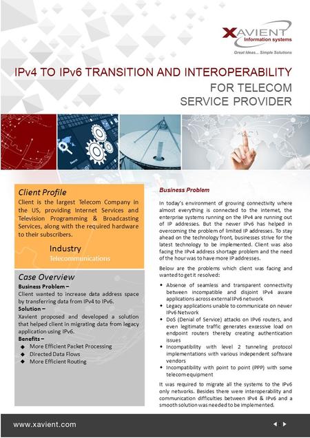 IPv4 TO IPv6 TRANSITION AND INTEROPERABILITY FOR TELECOM SERVICE PROVIDER Business Problem In today’s environment of growing connectivity where almost.