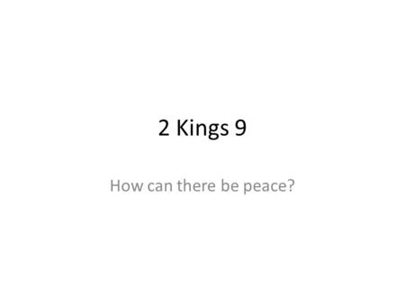 2 Kings 9 How can there be peace?. Divorce rates Australia: 43% England: 47% USA: 53%