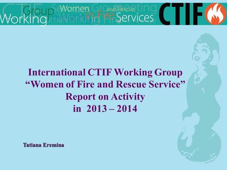 International CTIF Working Group “Women of Fire and Rescue Service”