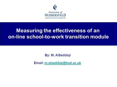 Measuring the effectiveness of an on-line school-to-work transition module By: M. AlSeddiqi