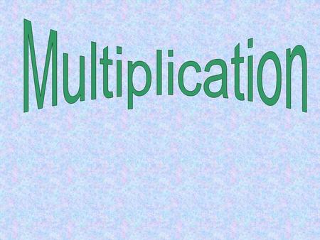 Multiplication is the process of adding equal sets together. 22+2+= 6 We added 2 three times.
