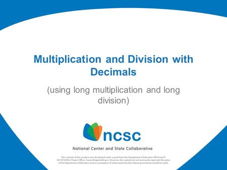 (using long multiplication and long division) Multiplication and Division with Decimals.