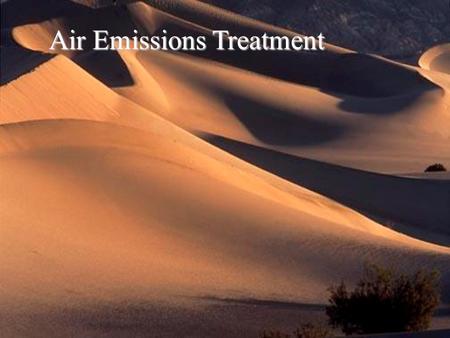 Air Emissions Treatment. Because air pollutants vary in size many orders of magnitude, many different types of treatment devices are required for emissions.