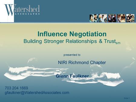 Slide 1 Glenn Faulkner Influence Negotiation Building Stronger Relationships & Trust Building Stronger Relationships & Trust sm 703 204 1669