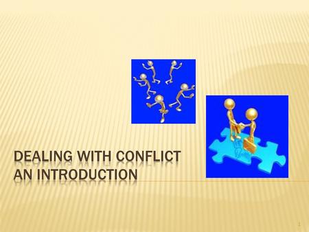 1.  3:00-4:00  Introduction  4 conflict management skills  4:00-4:15 Break  4:15-5:15  4 conflict management skills (continued)  Preparation for.