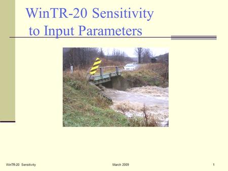 WinTR-20 SensitivityMarch 20091 WinTR-20 Sensitivity to Input Parameters.