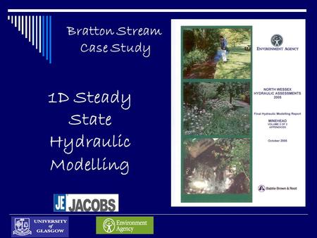 1D Steady State Hydraulic Modelling Bratton Stream Case Study.