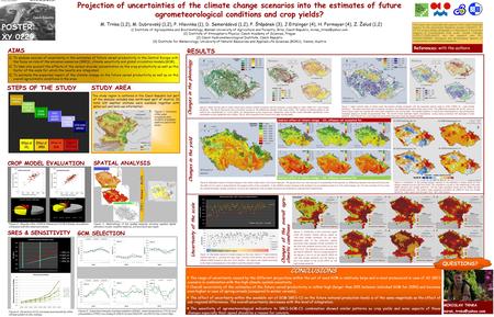 Projection of uncertainties of the climate change scenarios into the estimates of future agrometeorological conditions and crop yields? M. Trnka (1,2),