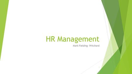 HR Management Mark Fielding- Pritchard 1. Management stylePerformance evaluationBehavioural aspects 1.) Budget constrained style  Manager evaluated on.