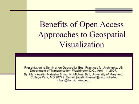 Benefits of Open Access Approaches to Geospatial Visualization Presentation to Seminar on Geospatial Best Practices for Architects, US Department of Transportation,