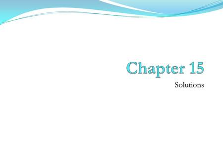Chapter 15 Solutions.
