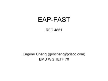Eugene Chang EMU WG, IETF 70