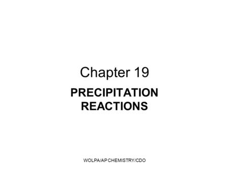 PRECIPITATION REACTIONS