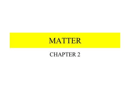 MATTER CHAPTER 2.